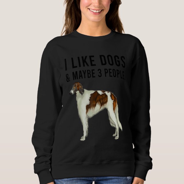 I Like Borzoi Dogs And Maybe 3 People T Shirt (Framsida)