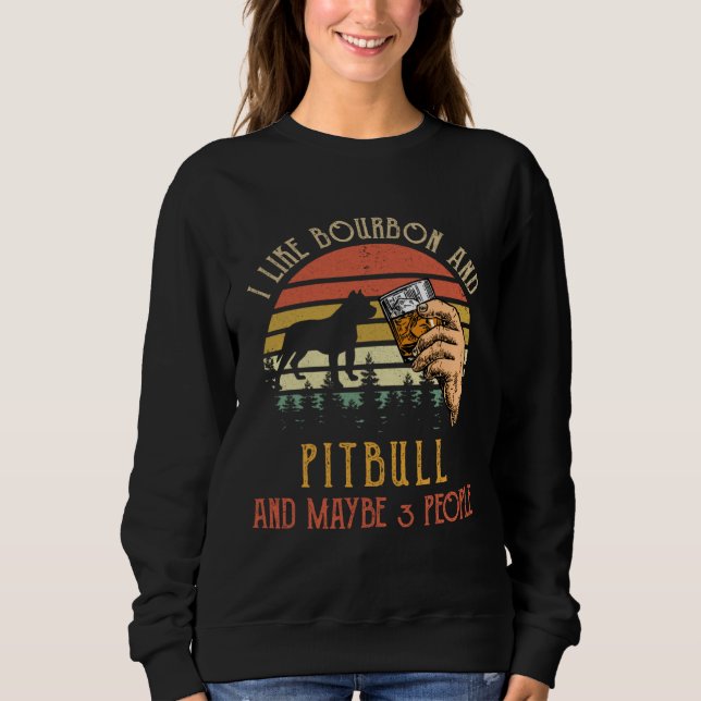 I Like Bourbon And Pit bull Dog Maybe 3 People Win T Shirt (Framsida)