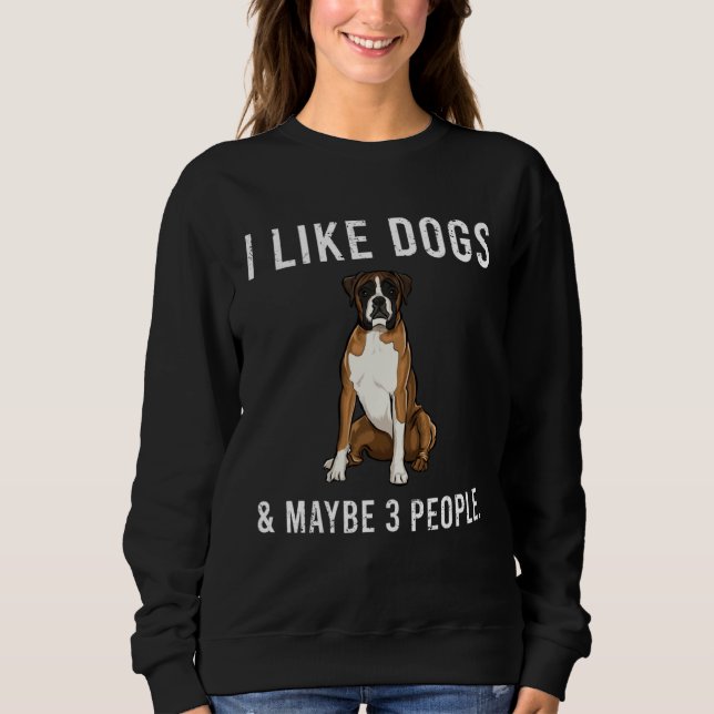 I Like Boxer Dogs And Maybe 3 People T Shirt (Framsida)
