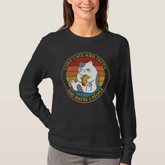 I Like Cats and Tacos and Maybe 3 People T Shirt (Framsida)