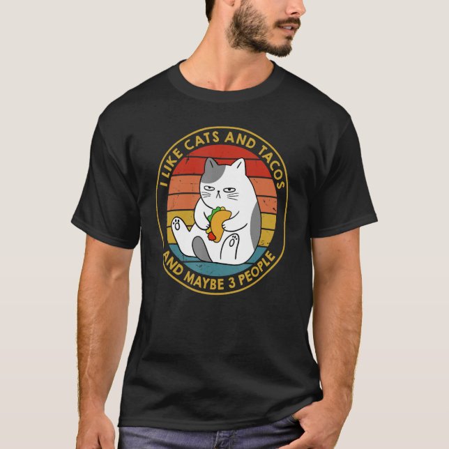 I Like Cats and Tacos and Maybe 3 People T Shirt (Framsida)