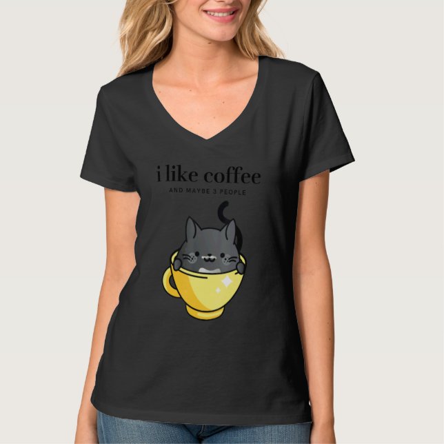 I Like Coffee and Maybe 3 People  Sarcastic Ladies T Shirt (Framsida)