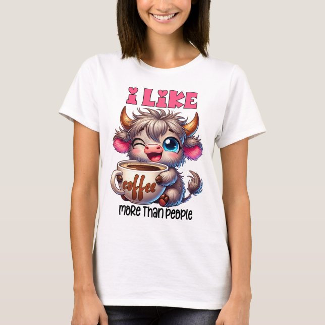 I Like Coffee More Than People  T Shirt (Framsida)