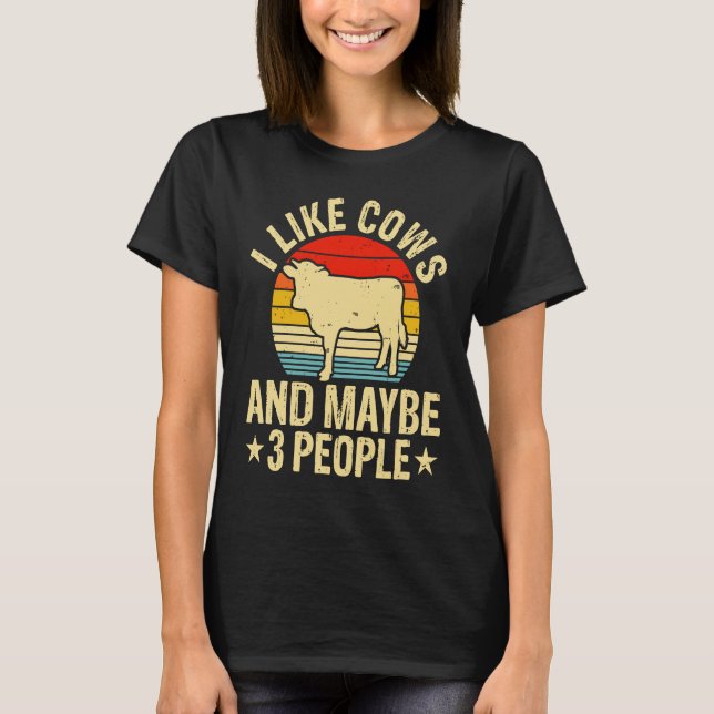 I Like Cows And Maybe 3 People T Shirt (Framsida)