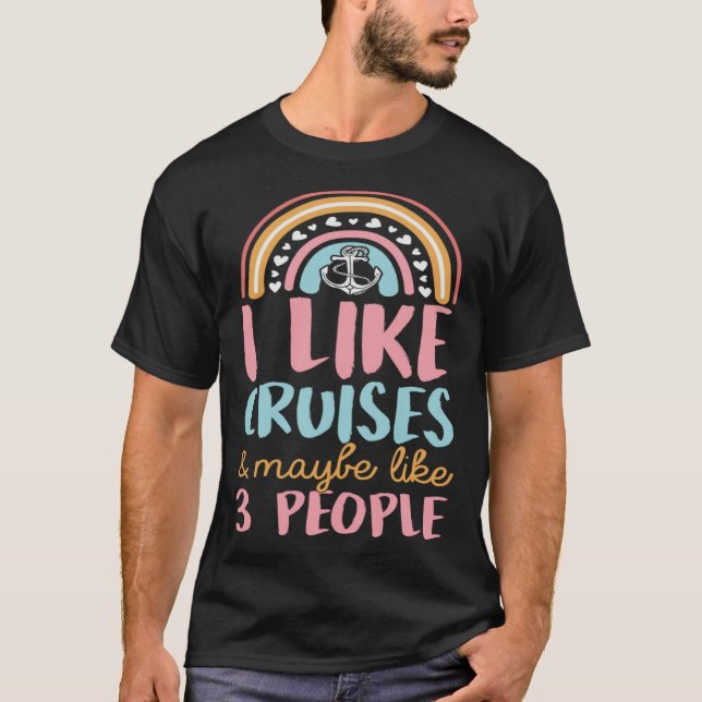I Like Cruises And Maybe Like 3 People Bohemian Ra T Shirt (Framsida)