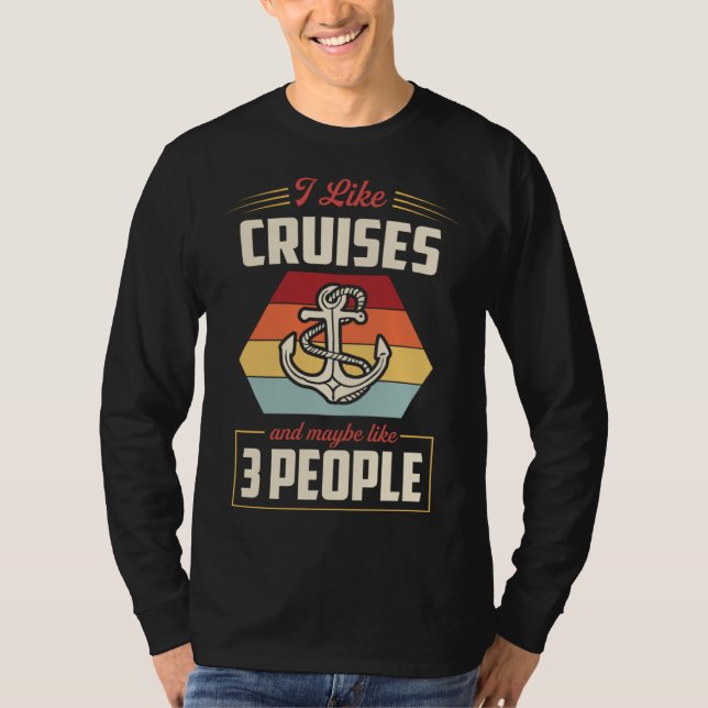 I Like Cruises And Maybe Like 3 People Nautical St T Shirt (Framsida)