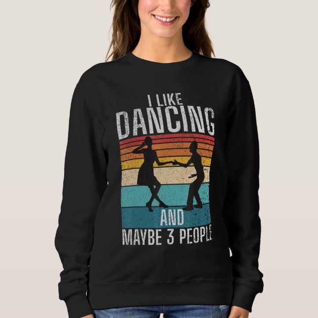I like Dancing and maybe 3 People Dancing Love Dan T Shirt (Framsida)