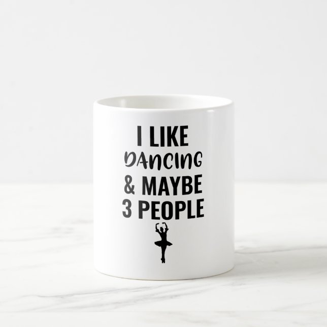 I Like Dancing And Maybe 3 People Kaffemugg (Center)