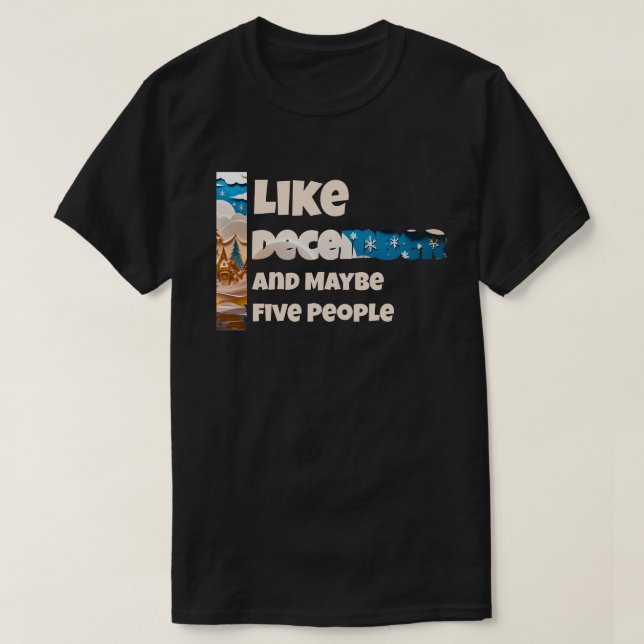 I Like December and Maybe T Shirt (Design framsida)