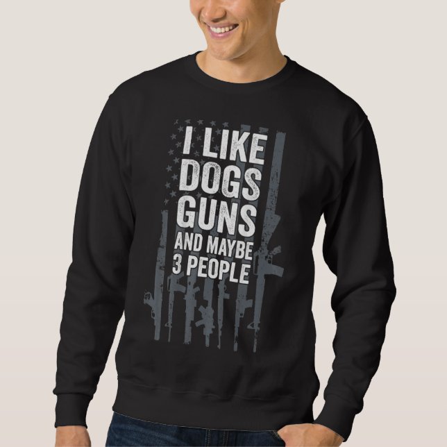 I Like Dogs Guns And Maybe 3 People Lång Ärmad Tröja (Framsida)