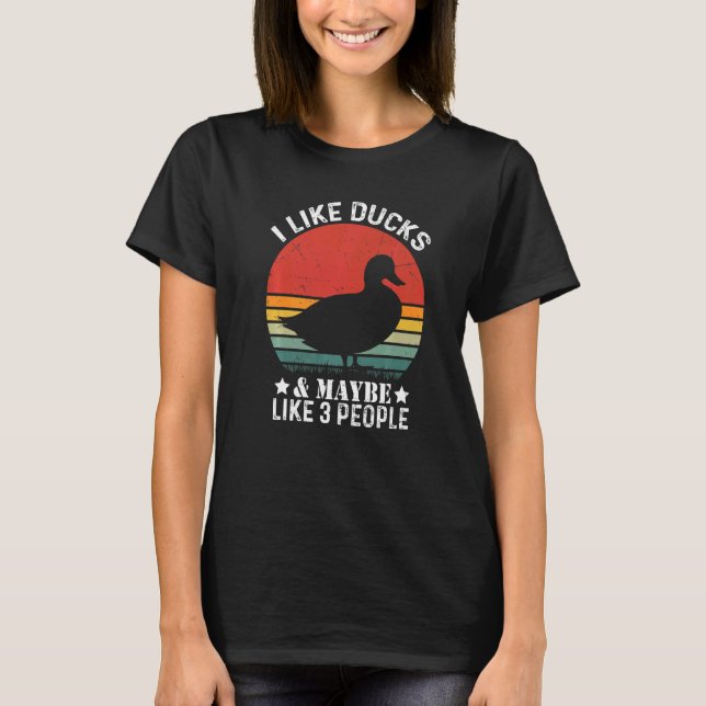 I Like Ducks And Maybe Like 3 People Vintege Duck  T Shirt (Framsida)