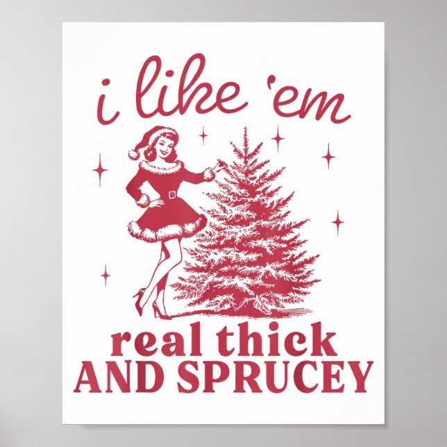 I Like em Real Thick And Sprucey Retro Christmas T Poster (Framsidan)