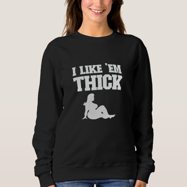 I Like 'Em Thick - Chubby Chaser Mens Funny T Shirt (Framsida)