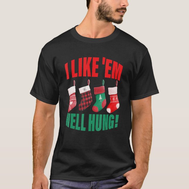 I Like 'Em Well Hung  Christmas T Shirt (Framsida)