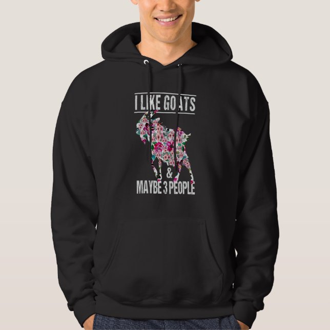 I Like Goats And Maybe 3 People Goat Farm Animal   Hoodie (Framsida)