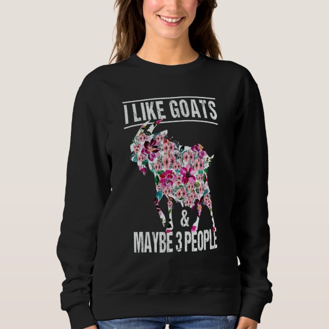 I Like Goats And Maybe 3 People Goat Farm Animal   T Shirt (Framsida)