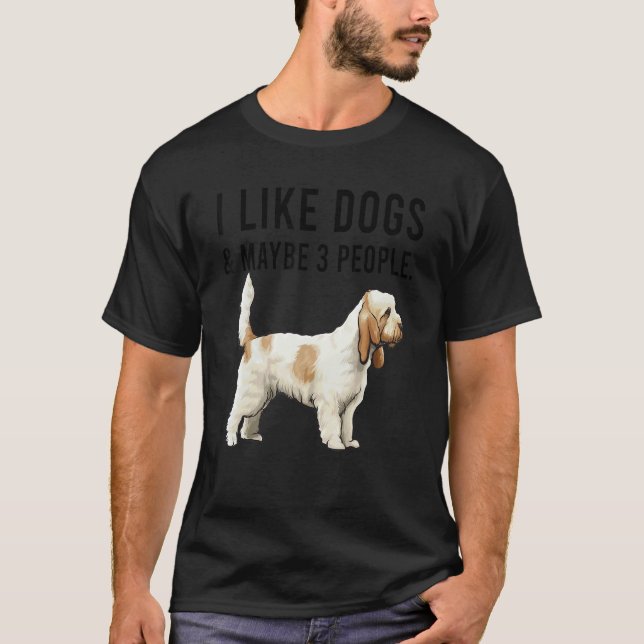 I Like Grand Basset Griffon Vendeen Dogs And Maybe T Shirt (Framsida)