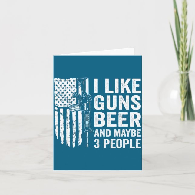 I Like Guns Beer Maybe 3 People Funny Drinking  Kort (Framsida)