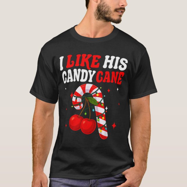 I Like His Candy Cane Couples Matching Christmas F T Shirt (Framsida)