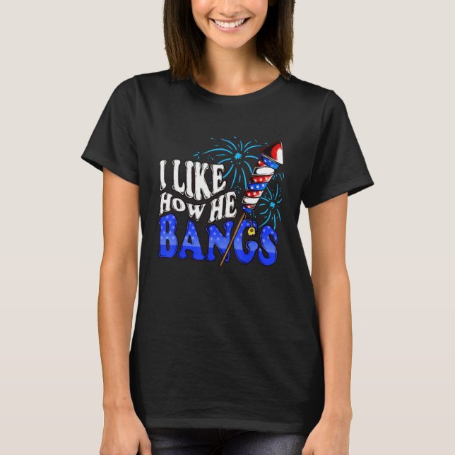 I Like How He Bangs I Like How She Explodes Couple T Shirt (Framsida)