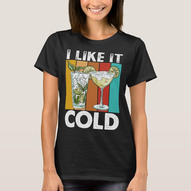 I Like It Cold I Cocktail T Shirt (Framsida)