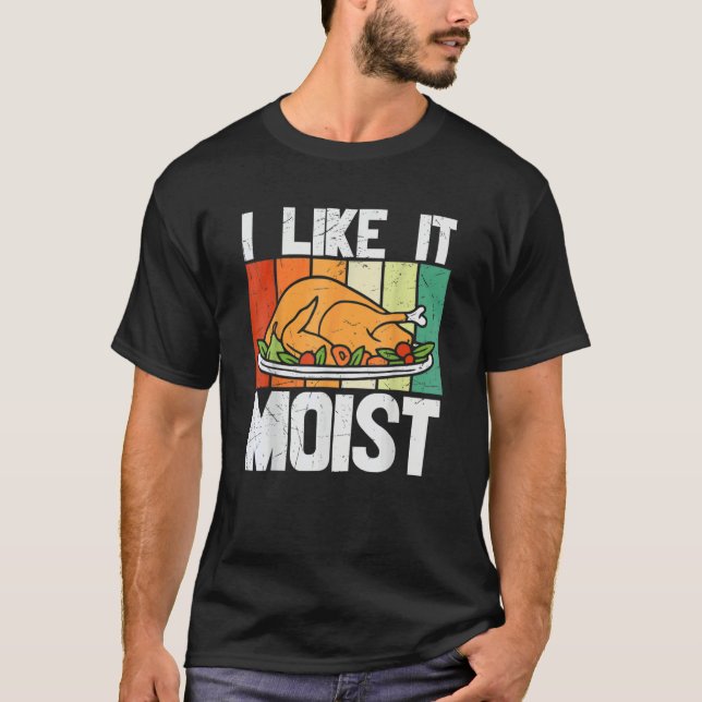 I Like It Mois Thanksgiving Costume Turkey Leg Day T Shirt (Framsida)