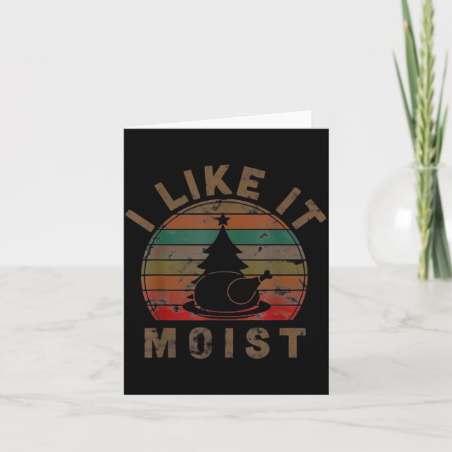 I Like It Moist Black Thanksgiving Christmas  Kort (Framsida)