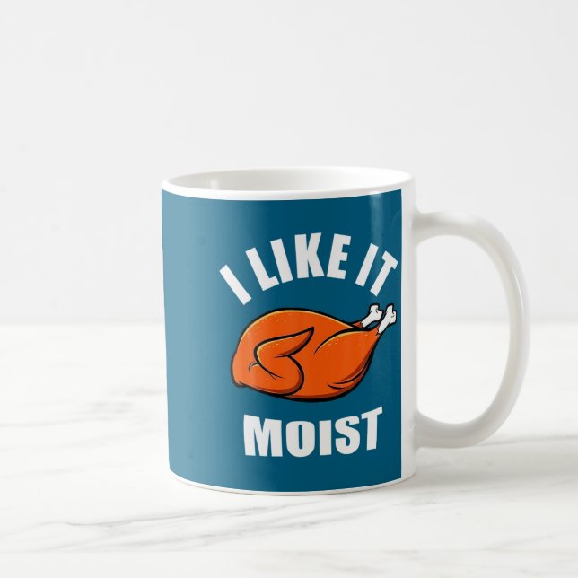 I Like It Moist Funny Thanksgiving  Kaffemugg (Höger)