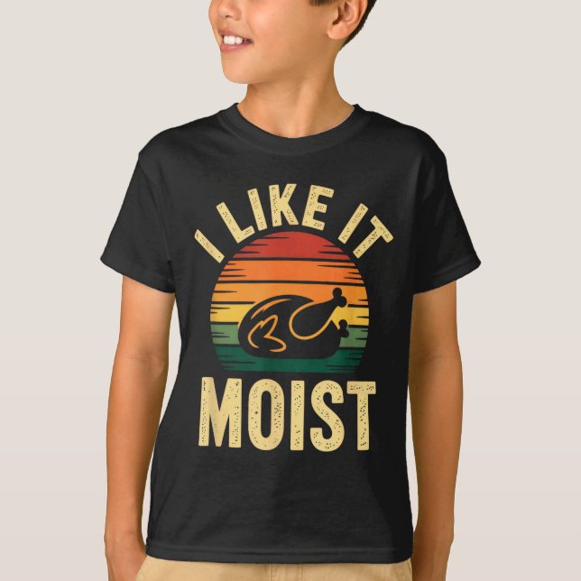 I Like It Moist Uni Kids Black Thanksgiving  T Shirt (Framsida)