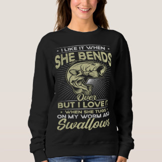 I Like It When She Bends Over Fishing  Fishing T Shirt