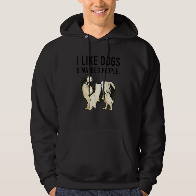 I Like Japanese Chin Dogs And Maybe 3 People Hoodie (Framsida)