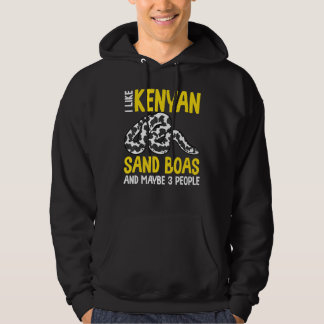 I Like Kenyan Sand Boas and Maybe 3 People Snake O Hoodie