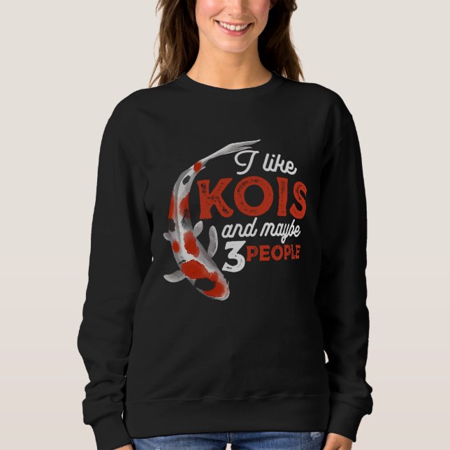 I Like Kois And Maybe 3 People Japanese Carp Fishk T Shirt (Framsida)