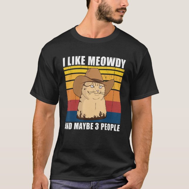 I like Meowdy and maybe 3 People T Shirt (Framsida)