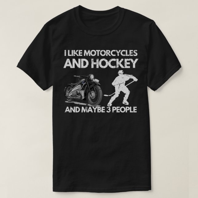 I like motorcycles and hockey and maybe 3 people f t shirt (Design framsida)