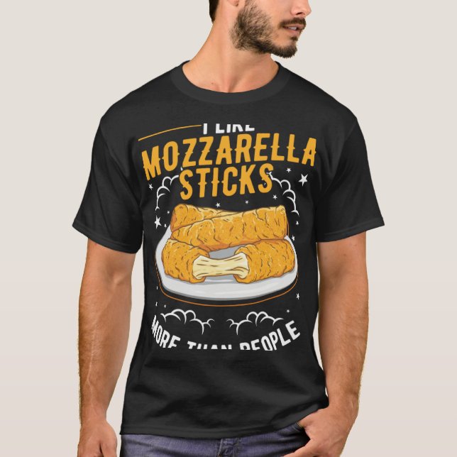 I like Mozzarella Sticks more than people Mozzarel T Shirt (Framsida)