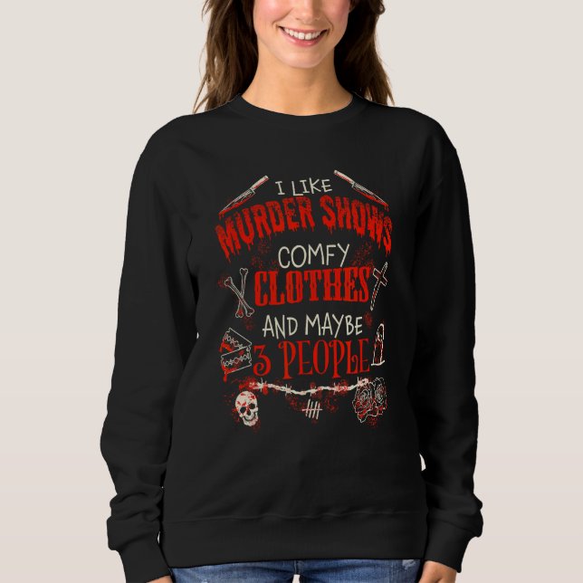 I Like Murder Shows Comfy Clothes  Emo Introvert T Shirt (Framsida)