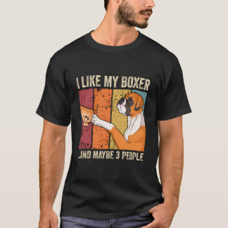I Like My Boxer T Shirt