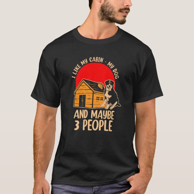 I Like My Cabin My Dog And Maybe 3 People  1 T Shirt (Framsida)