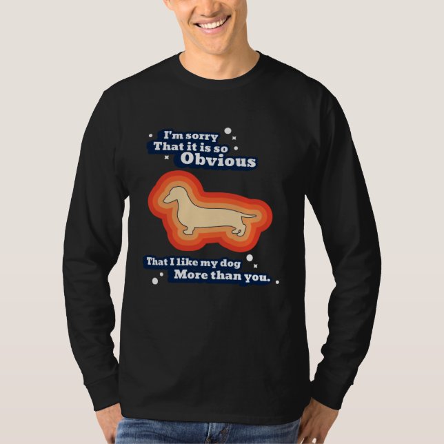 I like my dog more than you t shirt (Framsida)