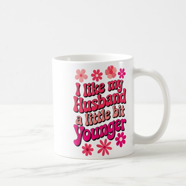 I Like My Husband A Little Bit Younger Funny Husba Kaffemugg (Höger)