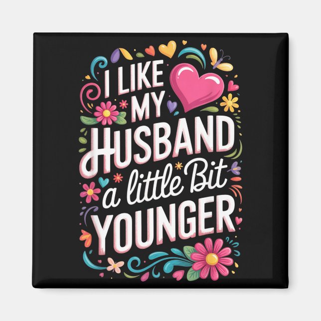 I Like My Husband A Little Bit Younger Funny Husba Magnet (Framsidan)