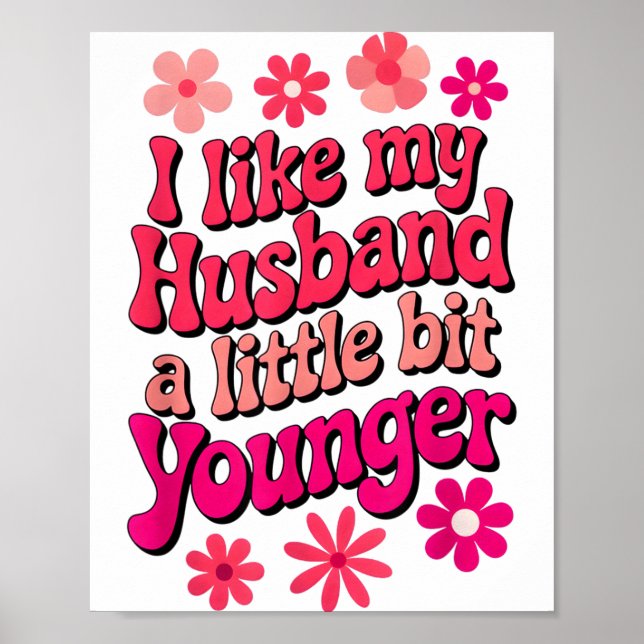 I Like My Husband A Little Bit Younger Funny Husba Poster (Framsidan)