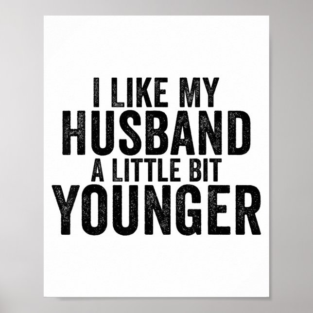 I Like My Husband A Little Bit Younger Funny Husba Poster (Framsidan)