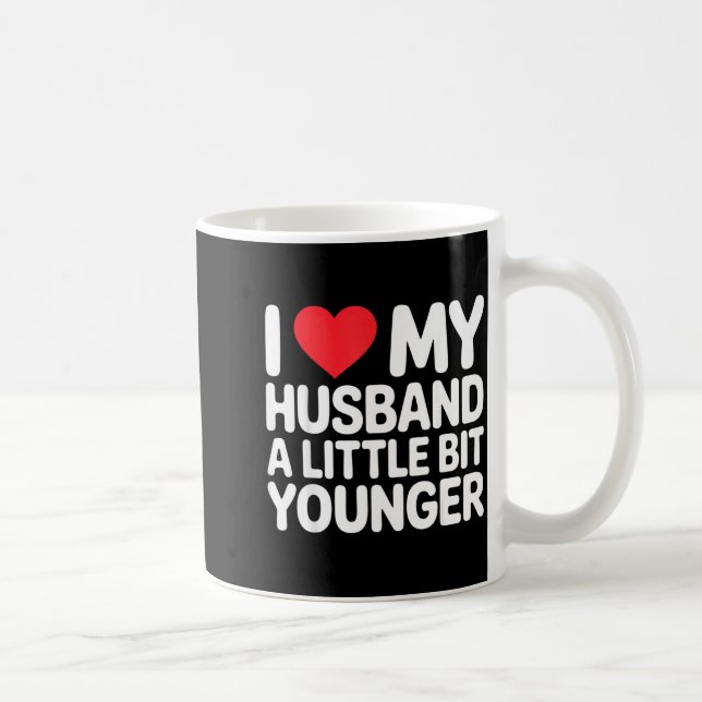 I Like My Husband A Little Bit Younger Funny Sayin Kaffemugg (Höger)