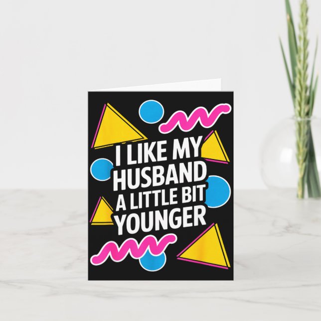 I Like My Husband A Little Bit Younger Funny Sayin Kort (Framsida)