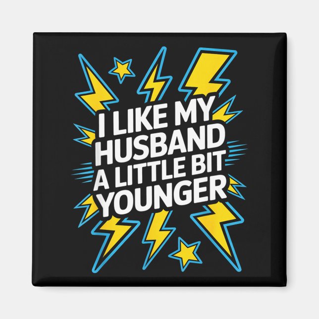 I Like My Husband A Little Bit Younger Funny Sayin Magnet (Framsidan)