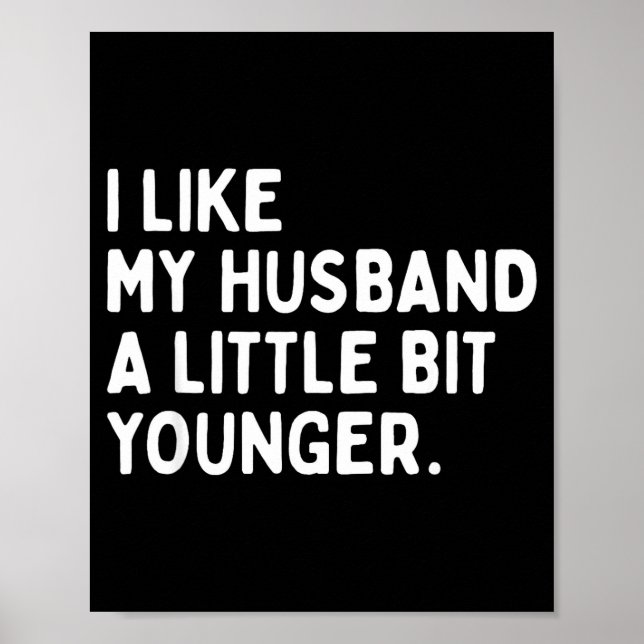 I Like My Husband A Little Bit Younger Funny Wife  Poster (Framsidan)
