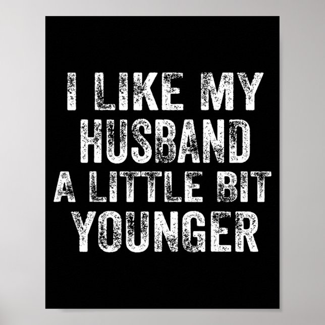 I Like My Husband A Little Bit Younger Joke Valent Poster (Framsidan)