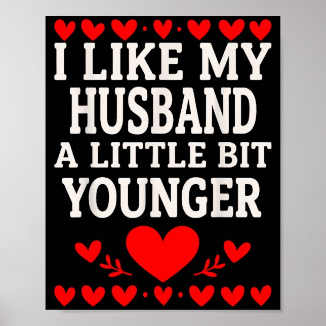 I Like My Husband A Little Bit Younger Valentine’s Poster (Framsidan)